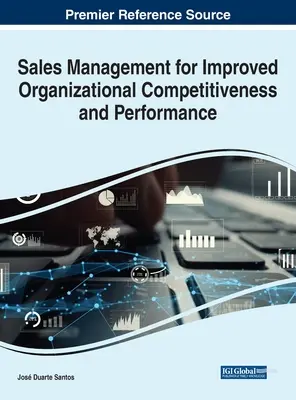 Vertriebsmanagement zur Verbesserung der Wettbewerbsfähigkeit und Leistung von Unternehmen - Sales Management for Improved Organizational Competitiveness and Performance