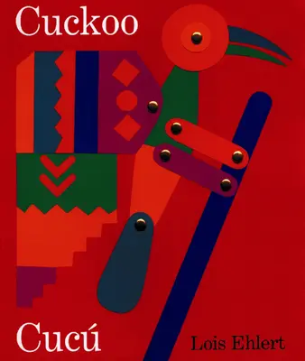 Kuckuck/Cuc: Ein mexikanisches Volksmärchen/Un Cuento Folklrico Mexicano - Cuckoo/Cuc: A Mexican Folktale/Un Cuento Folklrico Mexicano