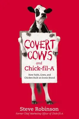 Versteckte Kühe und Chick-Fil-A: Wie Glaube, Kühe und Hühnchen eine ikonische Marke schufen - Covert Cows and Chick-Fil-A: How Faith, Cows, and Chicken Built an Iconic Brand