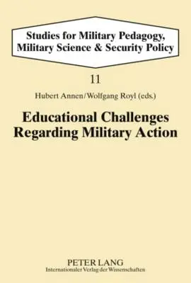Pädagogische Herausforderungen im Hinblick auf militärische Aktionen - Educational Challenges Regarding Military Action