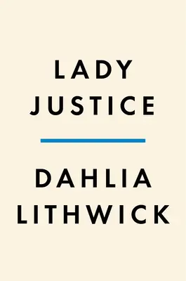 Lady Justice: Frauen, das Gesetz und der Kampf zur Rettung Amerikas - Lady Justice: Women, the Law, and the Battle to Save America