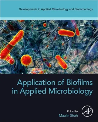 Anwendung von Biofilmen in der angewandten Mikrobiologie - Application of Biofilms in Applied Microbiology