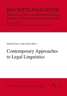 ZEITGENÖSSISCHE ANSÄTZE ZUR RECHTSLINGUISTIK - CONTEMPORARY APPROACHES TO LEGAL LINGUIS