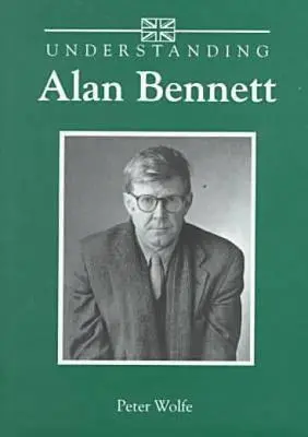 Alan Bennett verstehen - Understanding Alan Bennett