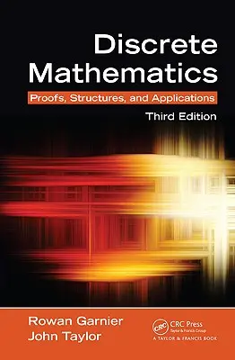 Diskrete Mathematik: Beweise, Strukturen und Anwendungen, Dritte Auflage - Discrete Mathematics: Proofs, Structures and Applications, Third Edition