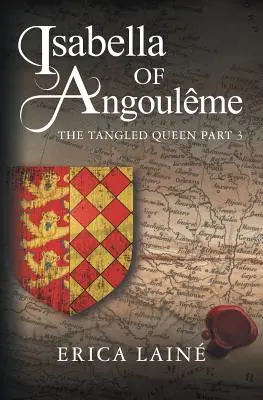 Isabella von Angoulme: Die verworrene Königin Teil 3 - Isabella of Angoulme: The Tangled Queen Part 3