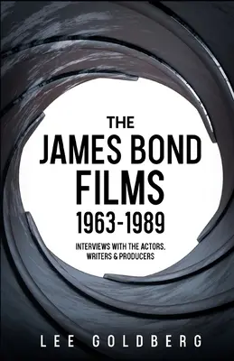 Die James-Bond-Filme 1963-1989: Interviews mit den Schauspielern, Autoren und Produzenten - The James Bond Films 1963-1989: Interviews with the Actors, Writers and Producers