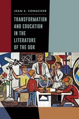 Transformation und Bildung in der Literatur der Gdr - Transformation and Education in the Literature of the Gdr