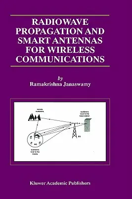 Ausbreitung von Radiowellen und intelligente Antennen für drahtlose Kommunikation - Radiowave Propagation and Smart Antennas for Wireless Communications