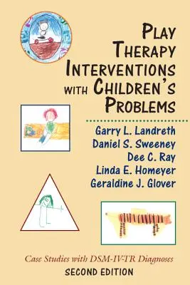 Spieltherapeutische Interventionen bei Problemen von Kindern: Fallstudien mit DSM-IV-TR-Diagnosen - Play Therapy Interventions with Children's Problems: Case Studies with DSM-IV-TR Diagnoses