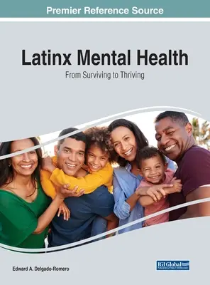 Psychische Gesundheit von Latinx: Vom Überleben zum Gedeihen - Latinx Mental Health: From Surviving to Thriving