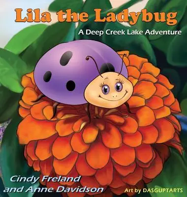 Lila der Marienkäfer: Ein Deep Creek Lake-Abenteuer - Lila the Ladybug: A Deep Creek Lake Adventure