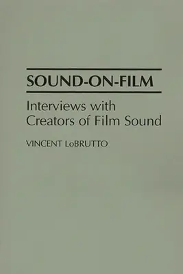 Sound-On-Film: Interviews mit Filmtonschaffenden - Sound-On-Film: Interviews with Creators of Film Sound