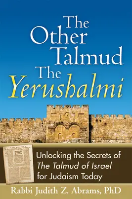 Der andere Talmud - Der Yerushalmi: Die Geheimnisse des israelischen Talmuds für das heutige Judentum erschließen - The Other Talmud--The Yerushalmi: Unlocking the Secrets of the Talmud of Israel for Judaism Today