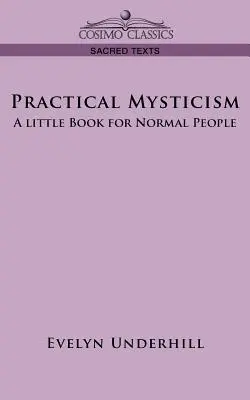 Praktische Mystik: Ein kleines Buch für normale Menschen - Practical Mysticism: A Little Book for Normal People