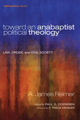 Auf dem Weg zu einer täuferischen politischen Theologie: Recht, Ordnung und Zivilgesellschaft - Toward an Anabaptist Political Theology: Law, Order, and Civil Society