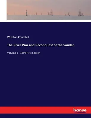 Der Flusskrieg und die Rückeroberung des Soudan: Band 2 - 1899 Erste Ausgabe - The River War and Reconquest of the Soudan: Volume 2 - 1899 First Edition