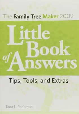 Das kleine Buch der Antworten zu Family Tree Maker 2009: Tipps, Tools und Extras - The Family Tree Maker 2009 Little Book of Answers: Tips, Tools, and Extras