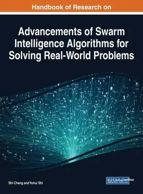 Handbuch der Forschung zur Weiterentwicklung von Algorithmen der Schwarmintelligenz zur Lösung von Problemen der realen Welt - Handbook of Research on Advancements of Swarm Intelligence Algorithms for Solving Real-World Problems