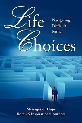 Lebensentscheidungen: Schwierige Wege gehen - Life Choices: Navigating Difficult Paths