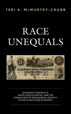 Ethnie ungleich: Aufseherverträge, weiße Männlichkeit und die Herausbildung der Identität von Managern in der Plantagenwirtschaft - Race Unequals: Overseer Contracts, White Masculinities, and the Formation of Managerial Identity in the Plantation Economy