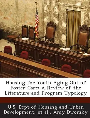 Wohnen für Jugendliche, die aus der Pflegefamilie ausscheiden: Ein Überblick über die Literatur und Programmtypologie - Housing for Youth Aging Out of Foster Care: A Review of the Literature and Program Typology