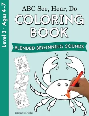 ABC Sehen, Hören, Tun Stufe 3: Malbuch, gemischte Anfangslaute - ABC See, Hear, Do Level 3: Coloring Book, Blended Beginning Sounds
