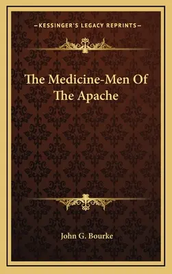 Die Medizinmänner der Apachen - The Medicine-Men Of The Apache