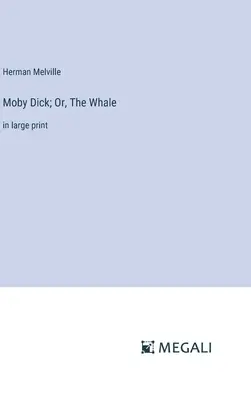 Moby Dick; Oder, Der Walfisch: in Großdruck - Moby Dick; Or, The Whale: in large print