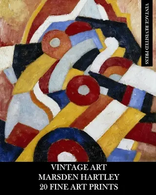 Vintage Kunst: Marsden Hartley: 20 Kunstdrucke: Abstrakte Ephemera für Einrahmung, Collage und Wohnkultur - Vintage Art: Marsden Hartley: 20 Fine Art Prints: Abstract Ephemera for Framing, Collage and Home Decor