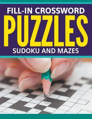 Ausfüllbare Kreuzworträtsel, Sudoku und Mazes - Fill-In Crossword Puzzles, Sudoku And Mazes