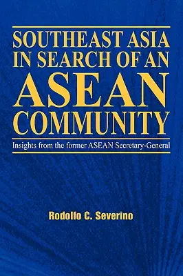 Südostasien auf der Suche nach einer ASEAN-Gemeinschaft - Southeast Asia in Search of an ASEAN Community