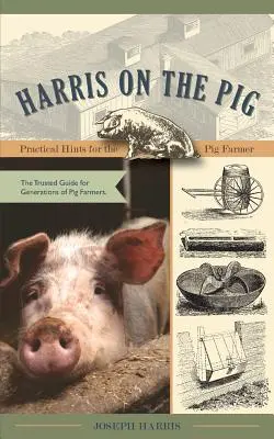 Harris am Schwein: Praktische Hinweise für den Schweinehalter - Harris on the Pig: Practical Hints for the Pig Farmer