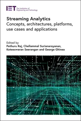 Streaming-Analytik: Konzepte, Architekturen, Plattformen, Anwendungsfälle und Anwendungen - Streaming Analytics: Concepts, Architectures, Platforms, Use Cases and Applications