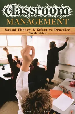 Klassenzimmer-Management: Fundierte Theorie und wirksame Praxis - Classroom Management: Sound Theory and Effective Practice