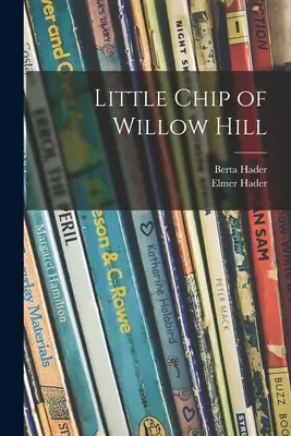 Der kleine Chip von Willow Hill - Little Chip of Willow Hill