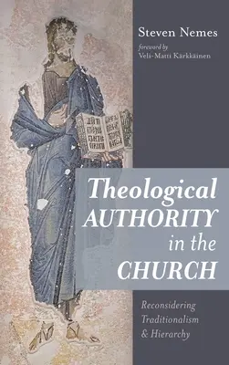 Theologische Autorität in der Kirche: Überdenken von Traditionalismus und Hierarchie - Theological Authority in the Church: Reconsidering Traditionalism and Hierarchy