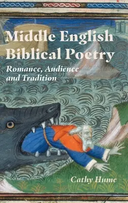 Mittelenglische biblische Poesie: Romantik, Publikum und Tradition - Middle English Biblical Poetry: Romance, Audience and Tradition