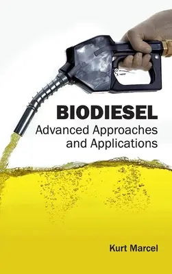 Biodiesel: Fortgeschrittene Ansätze und Anwendungen - Biodiesel: Advanced Approaches and Applications