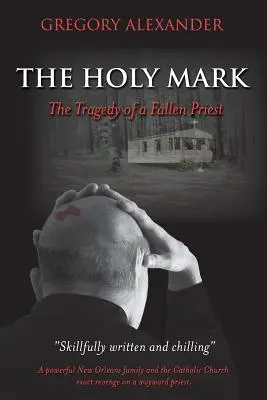 Das Heilige Zeichen: Die Tragödie eines gefallenen Priesters - The Holy Mark: The Tragedy of a Fallen Priest