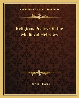 Religiöse Poesie der mittelalterlichen Hebräer - Religious Poetry Of The Medieval Hebrews