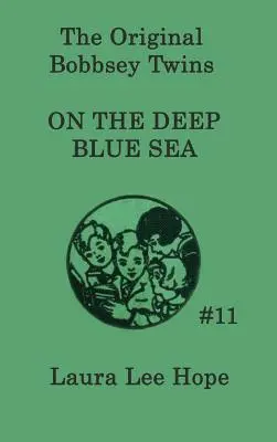 Die Bobbsey-Zwillinge auf dem tiefen blauen Meer - The Bobbsey Twins on the Deep Blue Sea