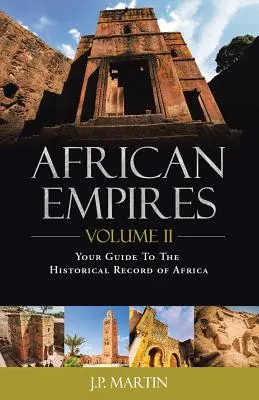 Afrikanische Reiche: Band 2: Ihr Wegweiser durch die Geschichte Afrikas - African Empires: Volume 2: Your Guide to the Historical Record of Africa