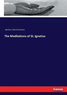 Die Meditationen des hl. Ignatius - The Meditations of St. Ignatius
