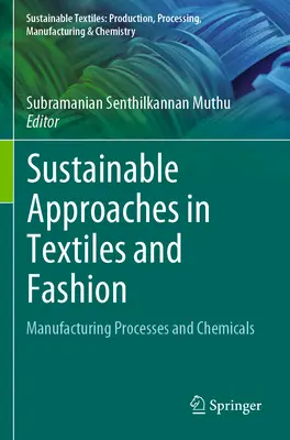 Nachhaltige Ansätze in Textilien und Mode: Herstellungsprozesse und Chemikalien - Sustainable Approaches in Textiles and Fashion: Manufacturing Processes and Chemicals
