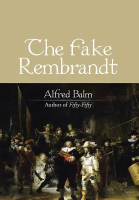 Der gefälschte Rembrandt - The Fake Rembrandt