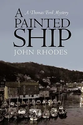 Ein bemaltes Schiff: Ein Thomas-Ford-Krimi - A Painted Ship: A Thomas Ford Mystery
