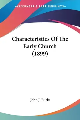 Merkmale der frühen Kirche (1899) - Characteristics Of The Early Church (1899)