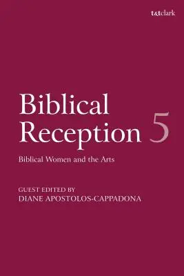 Biblische Rezeption, 5: Biblische Frauen und die Künste - Biblical Reception, 5: Biblical Women and the Arts