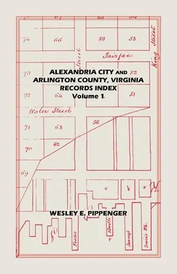 Alexandria City und Arlington County, Virginia, Index der Aufzeichnungen: Band 1 - Alexandria City and Arlington County, Virginia, Records Index: Volume 1